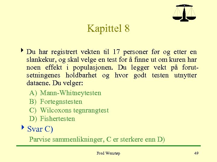 Kapittel 8 4 Du har registrert vekten til 17 personer før og etter en