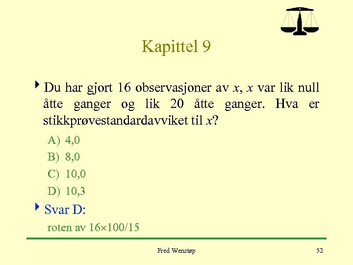 Kapittel 9 4 Du har gjort 16 observasjoner av x, x var lik null