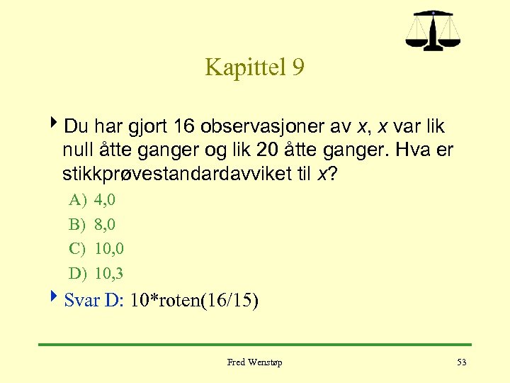 Kapittel 9 4 Du har gjort 16 observasjoner av x, x var lik null