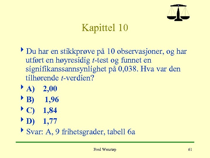 Kapittel 10 4 Du har en stikkprøve på 10 observasjoner, og har utført en