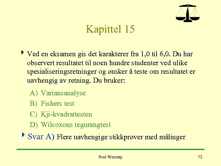 Kapittel 15 4 Ved en eksamen gis det karakterer fra 1, 0 til 6,