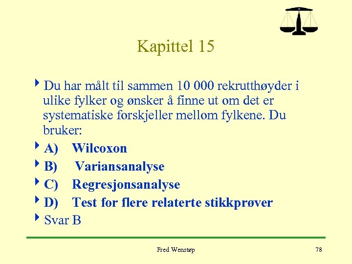 Kapittel 15 4 Du har målt til sammen 10 000 rekrutthøyder i ulike fylker