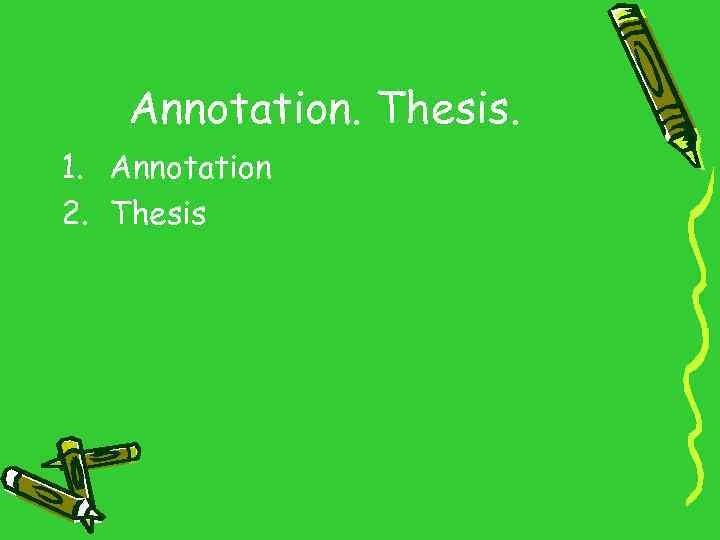 Annotation. Thesis. 1. Annotation 2. Thesis 