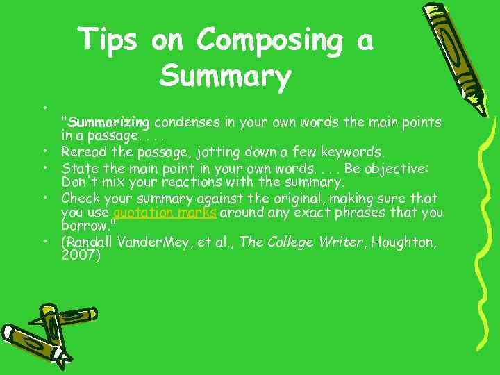 Tips on Composing a Summary • • • "Summarizing condenses in your own words