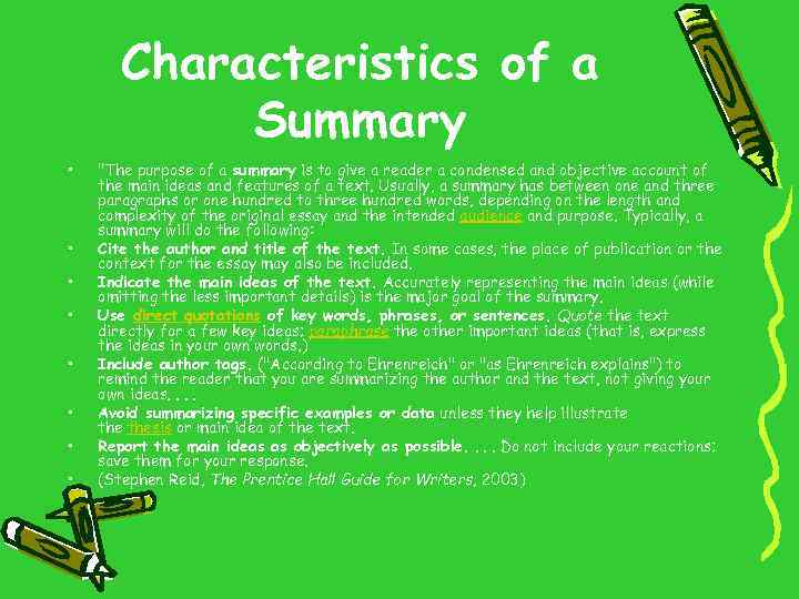 Characteristics of a Summary • • "The purpose of a summary is to give