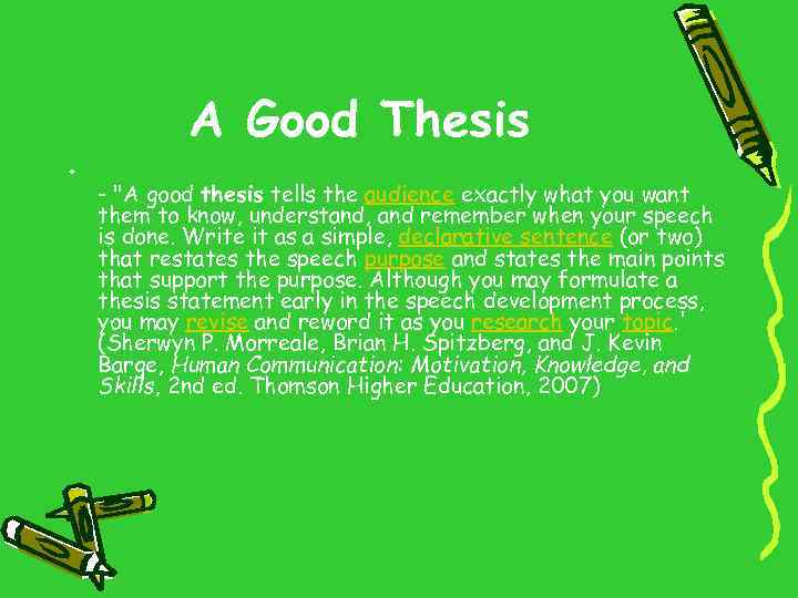 A Good Thesis • - "A good thesis tells the audience exactly what you