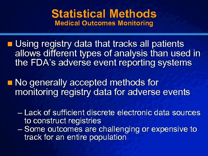 Slide 12 © 2003 By Default! Statistical Methods Medical Outcomes Monitoring n Using registry