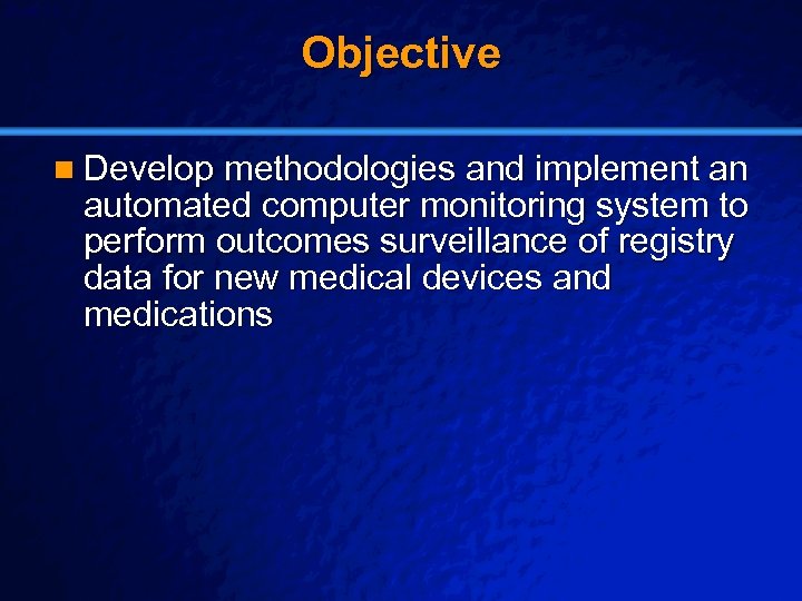 Slide 13 © 2003 By Default! Objective n Develop methodologies and implement an automated