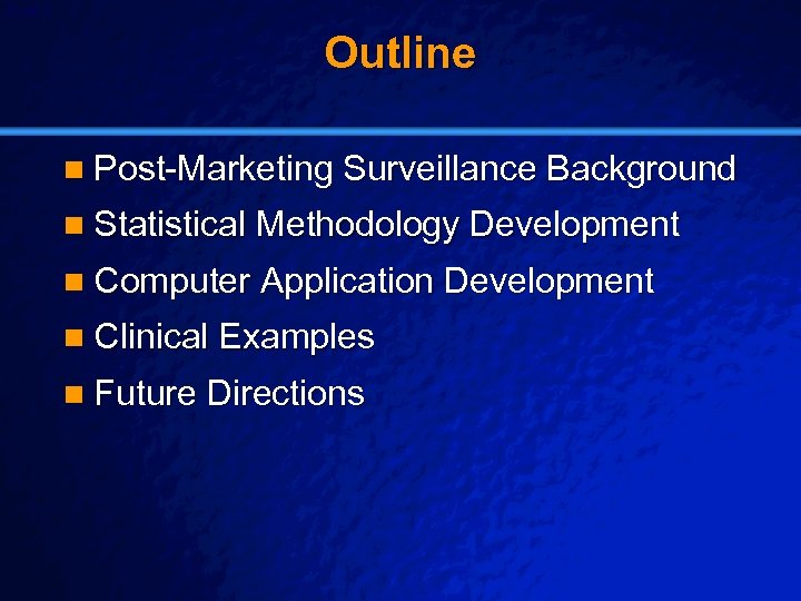 Slide 2 © 2003 By Default! Outline n Post-Marketing Surveillance Background n Statistical Methodology