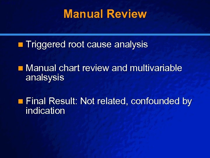 Slide 52 © 2003 By Default! Manual Review n Triggered root cause analysis n