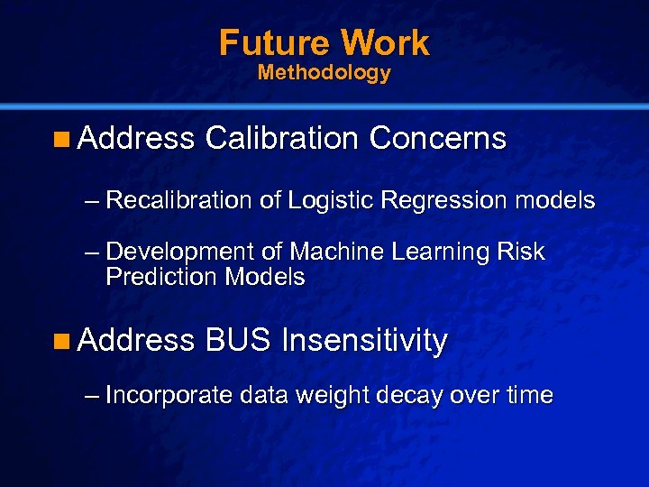 Slide 53 © 2003 By Default! Future Work Methodology n Address Calibration Concerns –