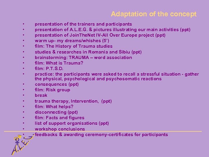 Adaptation of the concept • • • • • presentation of the trainers and
