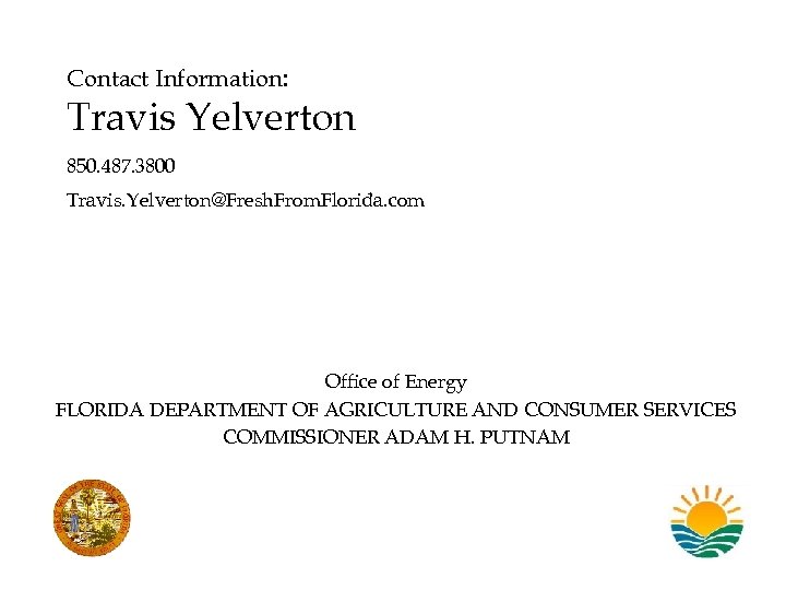 Contact Information: Travis Yelverton 850. 487. 3800 Travis. Yelverton@Fresh. From. Florida. com Office of