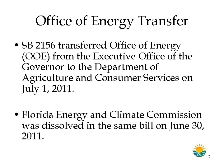 Office of Energy Transfer • SB 2156 transferred Office of Energy (OOE) from the