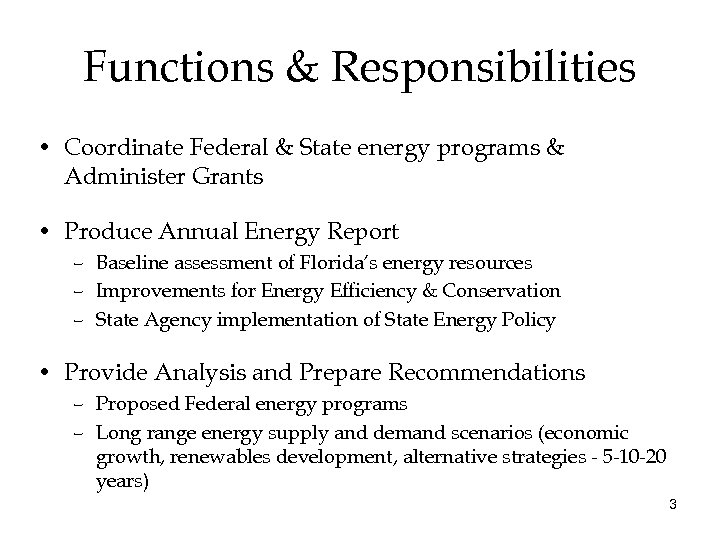 Functions & Responsibilities • Coordinate Federal & State energy programs & Administer Grants •