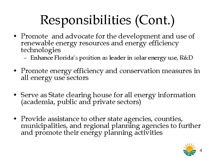Responsibilities (Cont. ) • Promote and advocate for the development and use of renewable