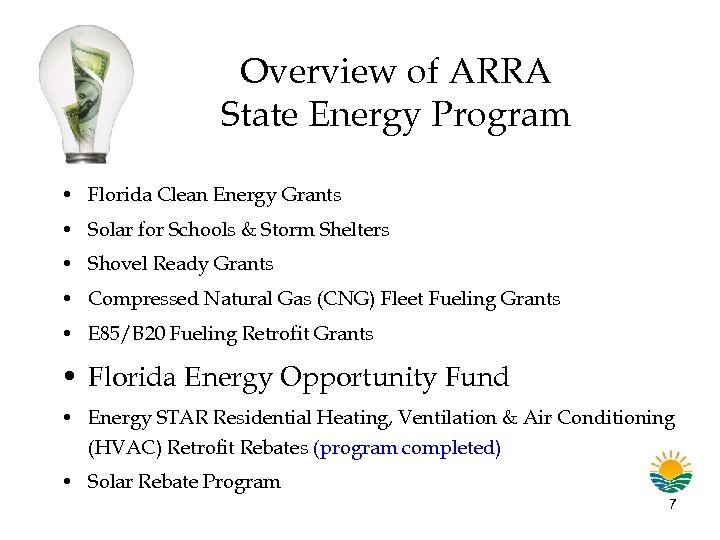 Overview of ARRA State Energy Program • Florida Clean Energy Grants • Solar for
