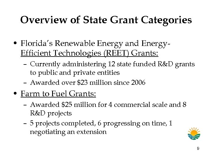 Overview of State Grant Categories • Florida’s Renewable Energy and Energy. Efficient Technologies (REET)