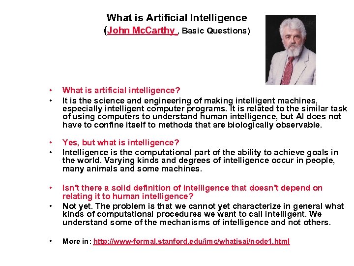 What is Artificial Intelligence (John Mc. Carthy , Basic Questions) • • What is