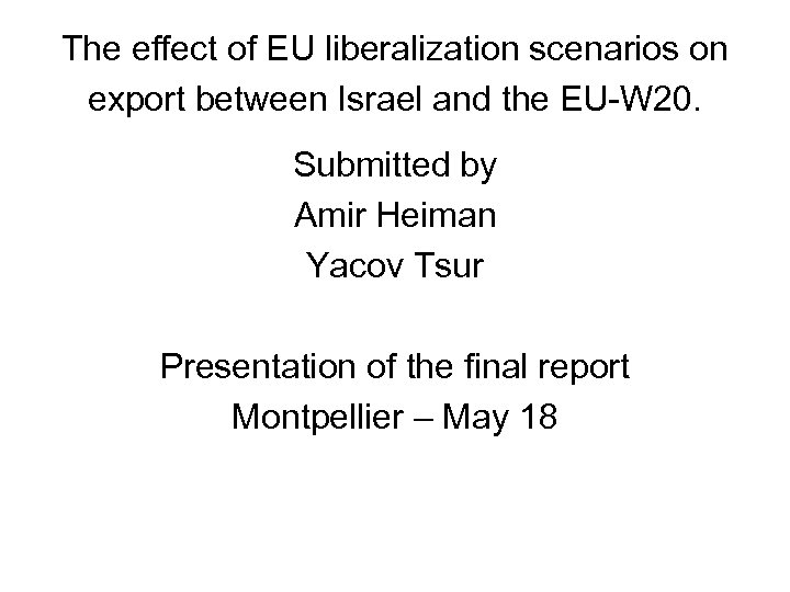 The effect of EU liberalization scenarios on export between Israel and the EU-W 20.