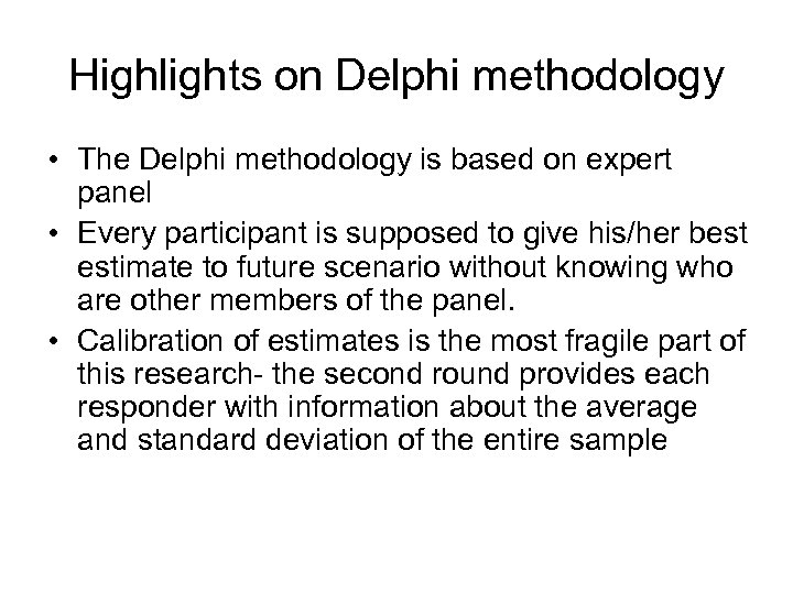 Highlights on Delphi methodology • The Delphi methodology is based on expert panel •