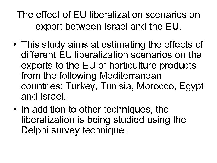 The effect of EU liberalization scenarios on export between Israel and the EU. •