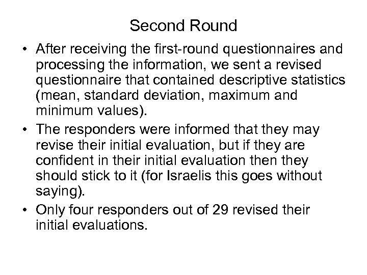 Second Round • After receiving the first-round questionnaires and processing the information, we sent