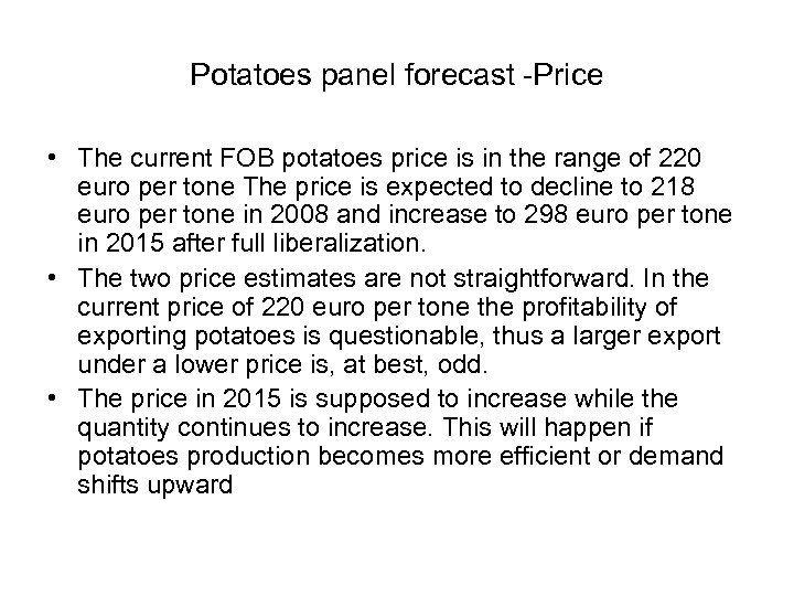 Potatoes panel forecast -Price • The current FOB potatoes price is in the range