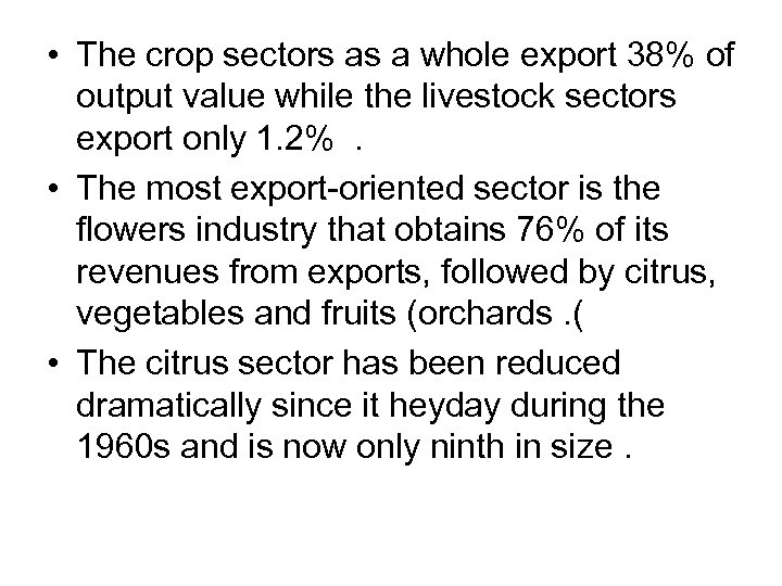  • The crop sectors as a whole export 38% of output value while