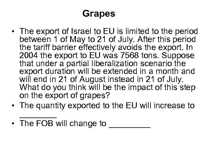 Grapes • The export of Israel to EU is limited to the period between