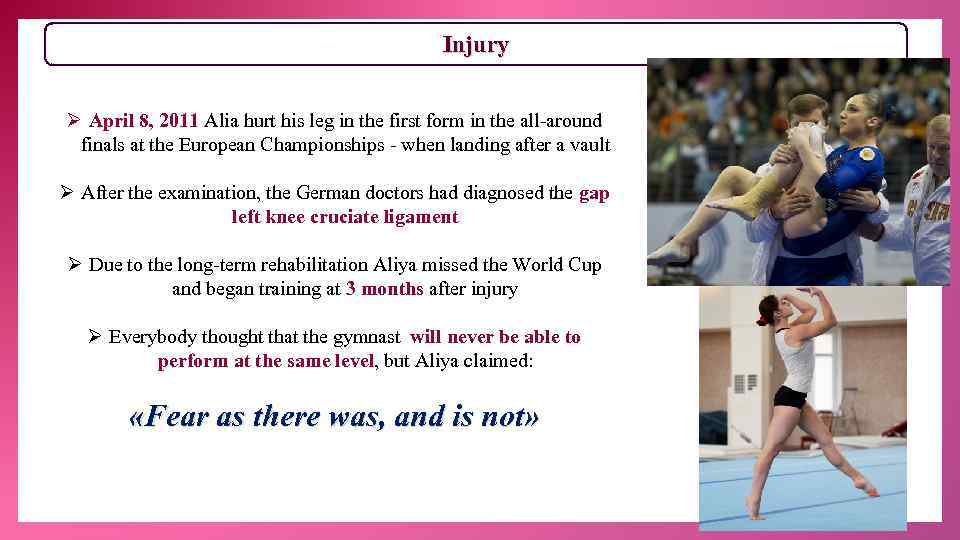 Injury Ø April 8, 2011 Alia hurt his leg in the first form in