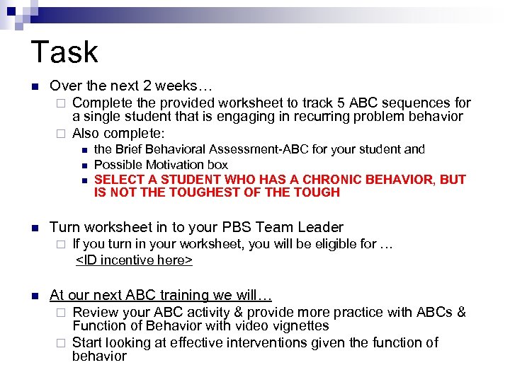 Task n Over the next 2 weeks… ¨ Complete the provided worksheet to track