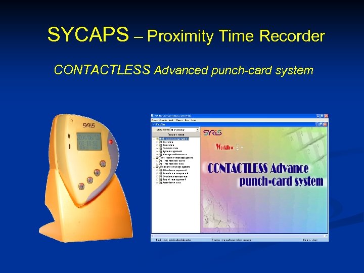 SYCAPS – Proximity Time Recorder CONTACTLESS Advanced punch-card system 