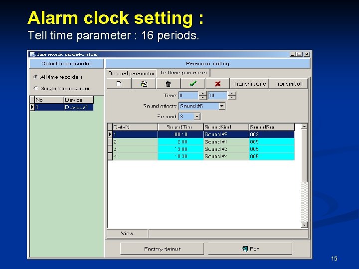 Alarm clock setting : Tell time parameter : 16 periods. 15 