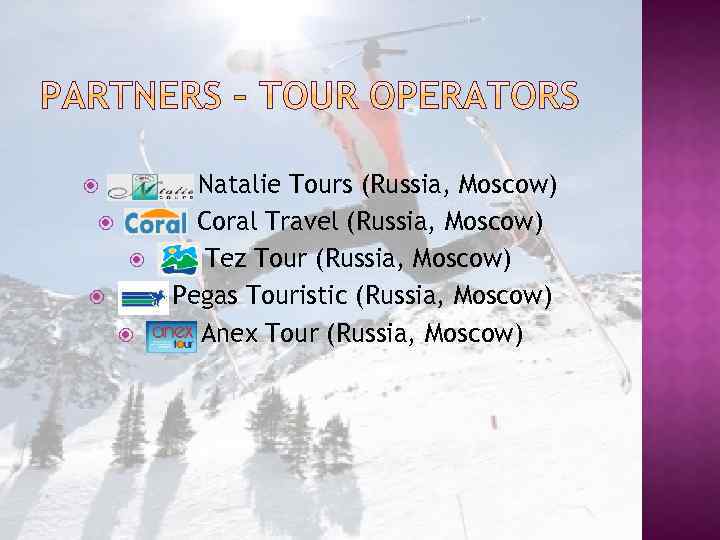  Natalie Tours (Russia, Moscow) Coral Travel (Russia, Moscow) Tez Tour (Russia, Moscow) Pegas