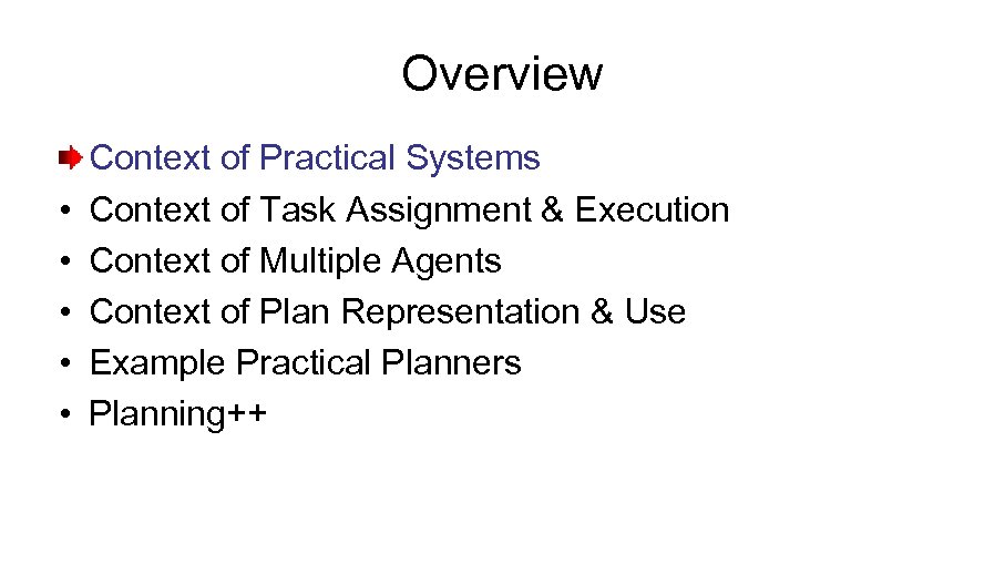 Overview • • • Context of Practical Systems Context of Task Assignment & Execution