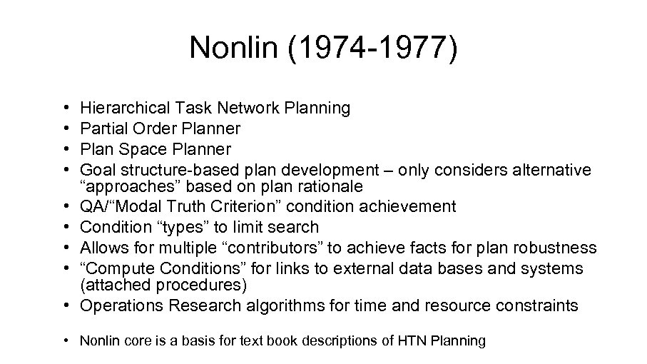 Nonlin (1974 -1977) • • • Hierarchical Task Network Planning Partial Order Planner Plan