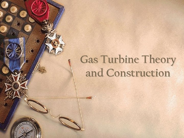 Gas Turbine Theory and Construction 