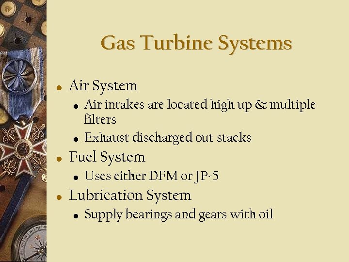 Gas Turbine Systems • Air System • • • Fuel System • • Air