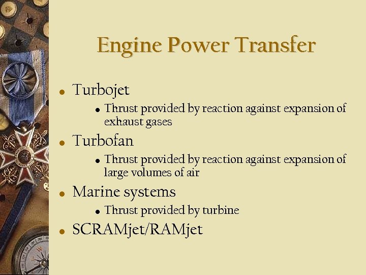 Engine Power Transfer • Turbojet • • Turbofan • • Thrust provided by reaction