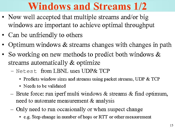Windows and Streams 1/2 • Now well accepted that multiple streams and/or big windows