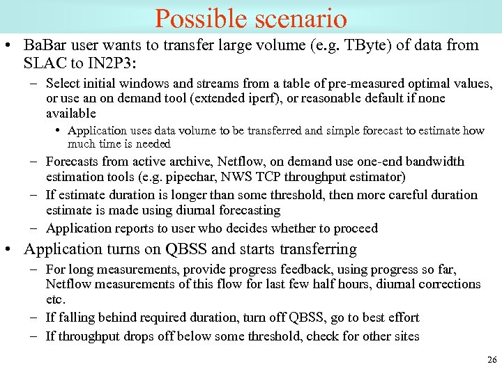 Possible scenario • Ba. Bar user wants to transfer large volume (e. g. TByte)