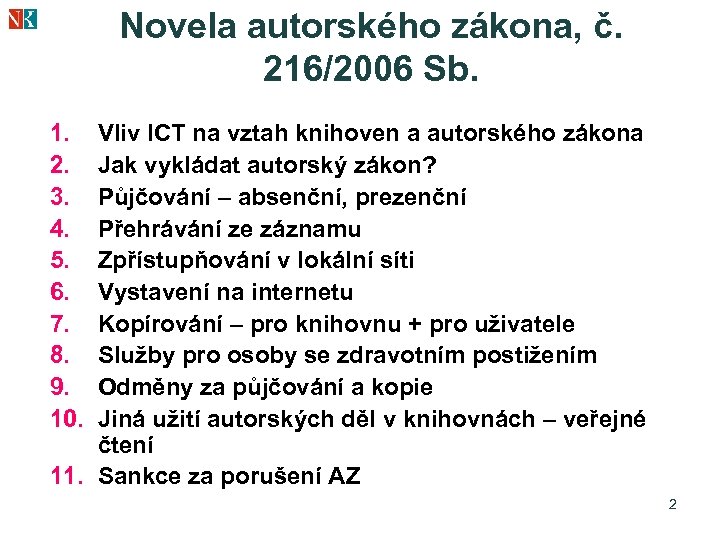 Novela autorského zákona, č. 216/2006 Sb. 1. 2. 3. 4. 5. 6. 7. 8.