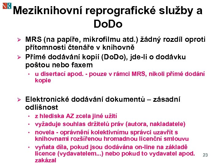 Meziknihovní reprografické služby a Do. Do Ø Ø MRS (na papíře, mikrofilmu atd. )