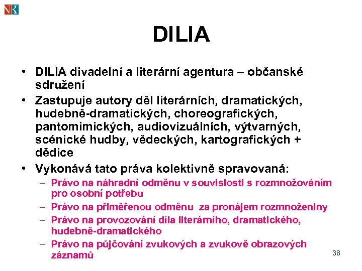 DILIA • DILIA divadelní a literární agentura – občanské sdružení • Zastupuje autory děl