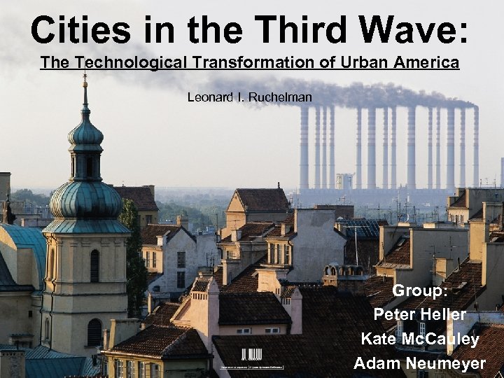 Cities in the Third Wave: The Technological Transformation of Urban America Leonard I. Ruchelman