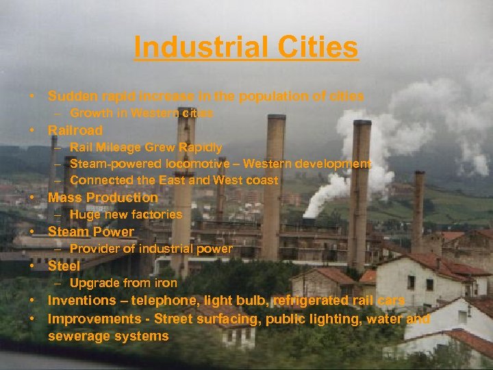 Industrial Cities • Sudden rapid increase in the population of cities – Growth in