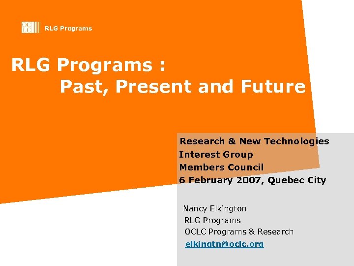 RLG Programs : Past, Present and Future Research & New Technologies Interest Group Members