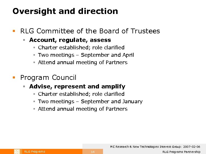 Oversight and direction § RLG Committee of the Board of Trustees § Account, regulate,