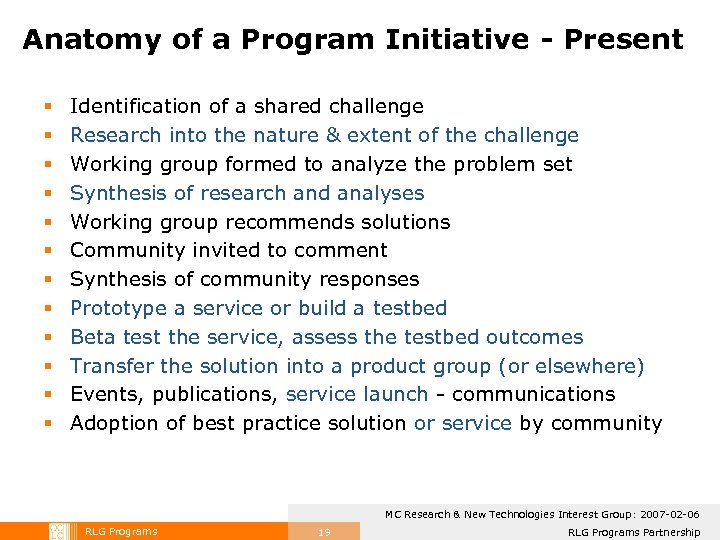Anatomy of a Program Initiative - Present § § § Identification of a shared